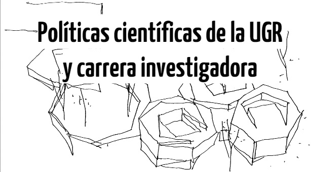 Políticas científicas de la Universidad de Granada y Carrera científica